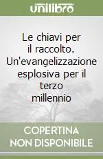 Spedizione Espresso Le chiavi per il raccolto. Un‘evangelizzazione esplosiva per il terzo millennio