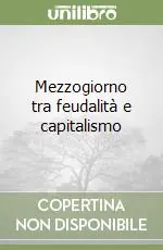 Promozione Esclusiva Mezzogiorno tra feudalità e capitalismo