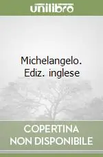 Compra Oggi Stesso Michelangelo. Ediz. inglese