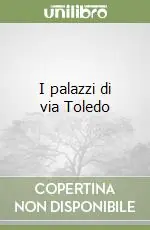 I palazzi di via Toledo A Buon Prezzo