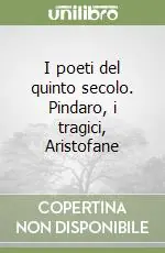 Di Tendenza I poeti del quinto secolo. Pindaro, i tragici, Aristofane