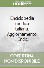 Enciclopedia medica italiana. Aggiornamento (1). Indici Scelto Dai Clienti