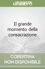 Occasione Imperdibile Il grande momento della consacrazione