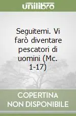 Bestseller Seguitemi. Vi farò diventare pescatori di uomini (Mc. 1-17)