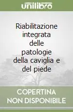 Riabilitazione integrata delle patologie della caviglia e del piede Miglior Prezzo