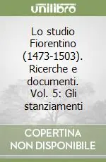 Offerta Lo studio Fiorentino (1473-1503). Ricerche e documenti. Vol. 5 Gli stanziamenti