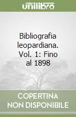 Bibliografia leopardiana. Vol. 1 Fino al 1898 Offerta Del Giorno
