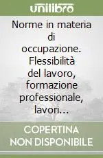 Prezzo Basso Norme in materia di occupazione. Flessibilità del lavoro, formazione professionale, lavori socialmente utili, borse di lavoro