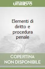 Elementi di diritto e procedura penale Promozione Esclusiva