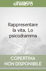 Direttamente Dal Produttore Rappresentare la vita. Lo psicodramma