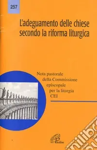 L‘adeguamento delle Chiese secondo la riforma liturgica. Nota pastorale Promozione Esclusiva