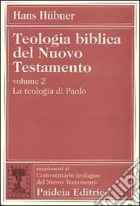 Di Tendenza Teologia biblica del Nuovo Testamento. Vol. 2 La teologia di Paolo