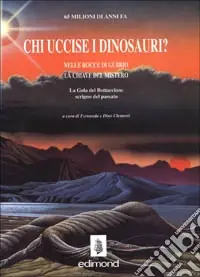 Economico Chi uccise i dinosauri? Nelle rocce di Gubbio le chiavi del mistero