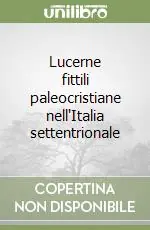 Prezzo Di Fabbrica Lucerne fittili paleocristiane nell‘Italia settentrionale