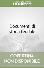 Acquista Ora Documenti di storia feudale