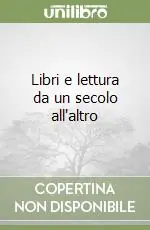 Libri e lettura da un secolo all‘altro Soddisfatti O Rimborsati