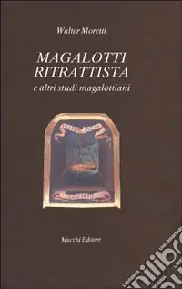 Ultima Occasione Magalotti ritrattista e altri studi magalottiani