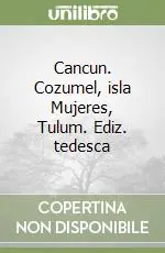 Prezzo Conveniente Cancun. Cozumel, isla Mujeres, Tulum. Ediz. tedesca
