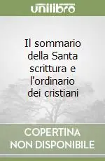 Il sommario della Santa scrittura e l‘ordinario dei cristiani Spedizione Espresso
