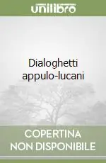 Offerta Dialoghetti appulo-lucani