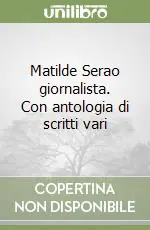 Ultima Occasione Matilde Serao giornalista. Con antologia di scritti vari