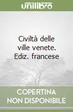 Ultimissimo Modello Civiltà delle ville venete. Ediz. francese