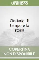 Ciociaria. Il tempo e la storia Compra Adesso