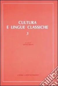 Promozione Cultura e lingue classiche. Atti del 3º Convegno di aggiornamento e di didattica (Palermo, 29 ottobre-1 novembre 1989)