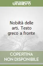 Nobiltà delle arti. Testo greco a fronte Professionale