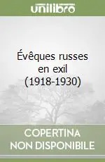 Miglior Prezzo Évêques russes en exil (1918-1930)