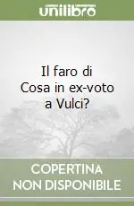 Prezzo Scontato Il faro di Cosa in ex-voto a Vulci?