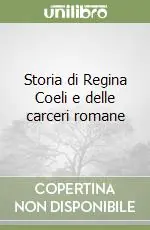 Storia di Regina Coeli e delle carceri romane Offerta