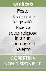 Feste devozioni e religiosità. Ricerca socio-religiosa in alcuni santuari del Salento Saldi