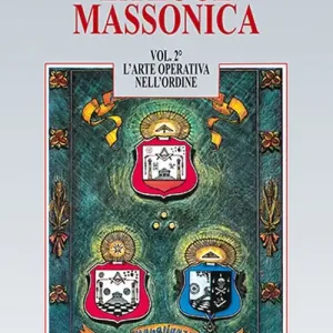 Promozione La luce massonica. Vol. 2 L‘ arte operativa nell‘OrdineL‘Arte operativa nell‘Ordine