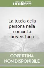La tutela della persona nella comunità universitaria Vendita Finale