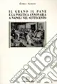 Bestseller Il grano, il pane e la politica annonaria a Napoli nel Settecento