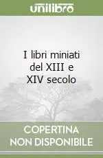 Prezzo Basso I libri miniati del XIII e XIV secolo
