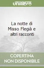Direttamente Dal Produttore La notte di Misso Flegià e altri racconti