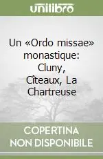 Un «Ordo missae» monastique Cluny, Cîteaux, La Chartreuse Occasione Imperdibile