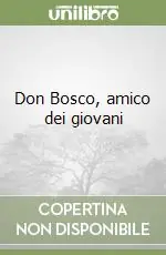 Don Bosco, amico dei giovani Offerta