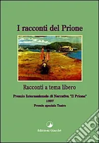 Must-Have I racconti del Prione ‘97. Antologia del Premio internazionale di narrativa «Il Prione» 1997