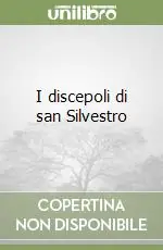 I discepoli di san Silvestro Di Tendenza