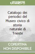 Catalogo dei periodici del Museo civico di storia naturale di Trieste Pagamento Sicuro