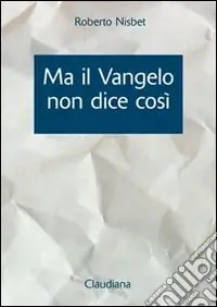 Ma il Vangelo non dice così. Esposizione delle differenze fra la chiesa cattolica romana e il Vangelo Occasione Imperdibile