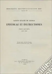 Offerta Monumenta historica Societatis Iesu. Vol. 26 Sancti Ignatii de Loyola Societatis Iesu fundatoris. Epistolae et Instructiones (2)