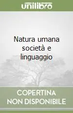 Compra Oggi Stesso Natura umana società e linguaggio
