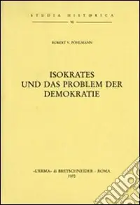 Isokrates und das Problem der Demokratie (1913) Miglior Prezzo
