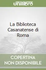 La Biblioteca Casanatense di Roma Occasione Imperdibile