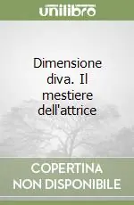 Compra Online Dimensione diva. Il mestiere dell‘attrice