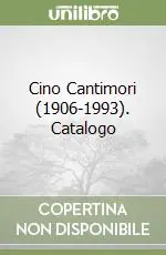 Cino Cantimori (1906-1993). Catalogo A Buon Prezzo